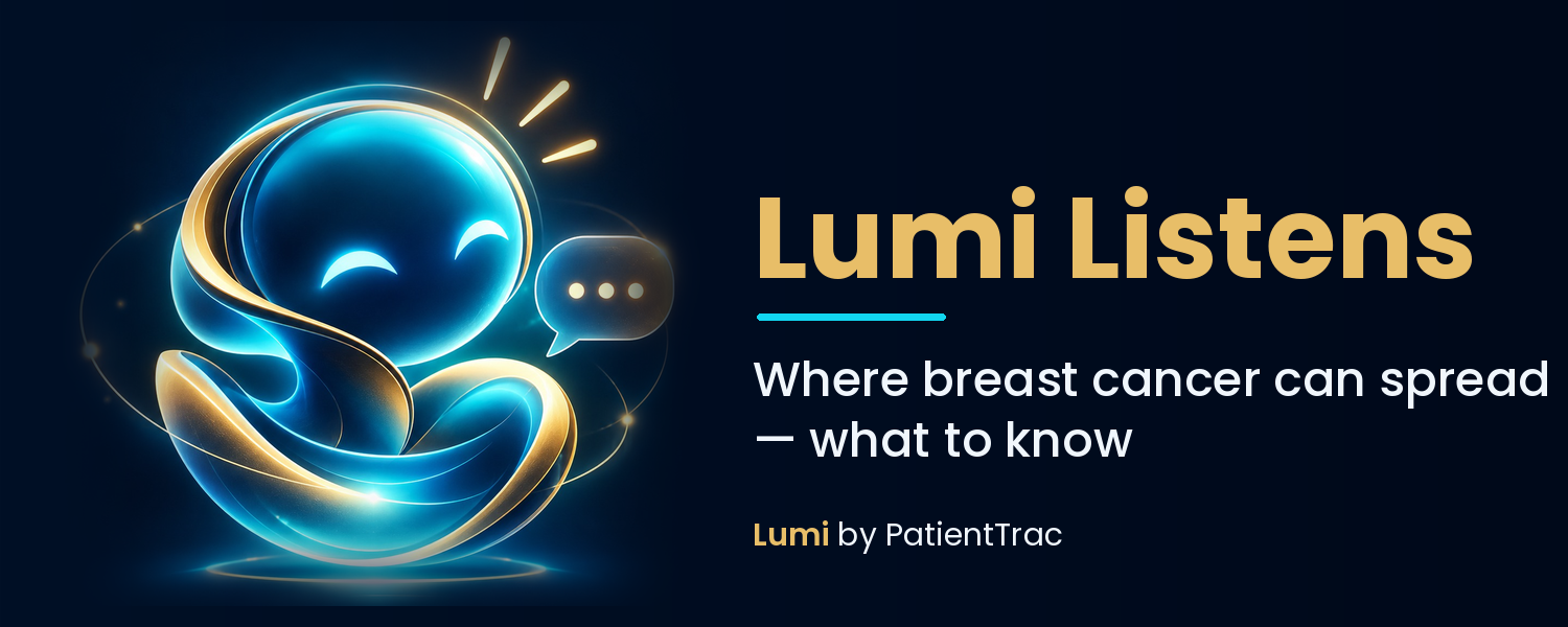 Lumi Listens: Where breast cancer can spread — what to know